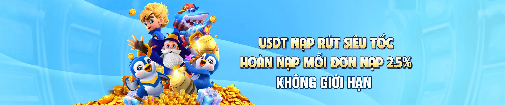 Nạp rút siêu tốc hoàn nạp mỗi đơn nạp 2.5% không giới hạn