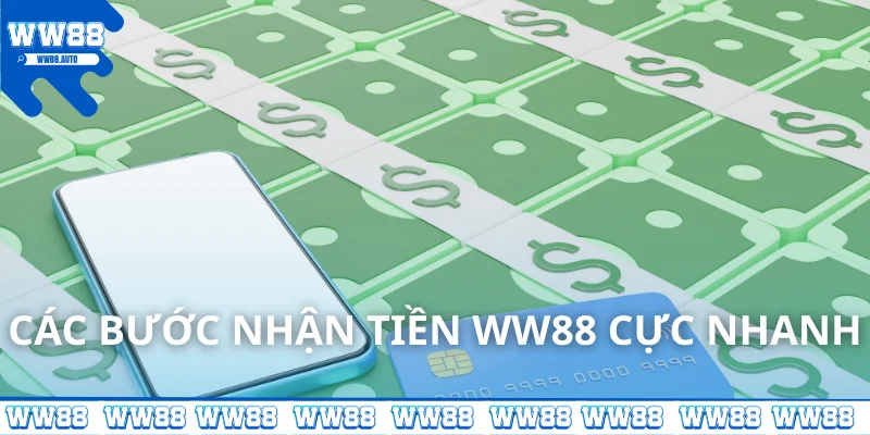 Các bước rút tiền WW88 cực nhanh