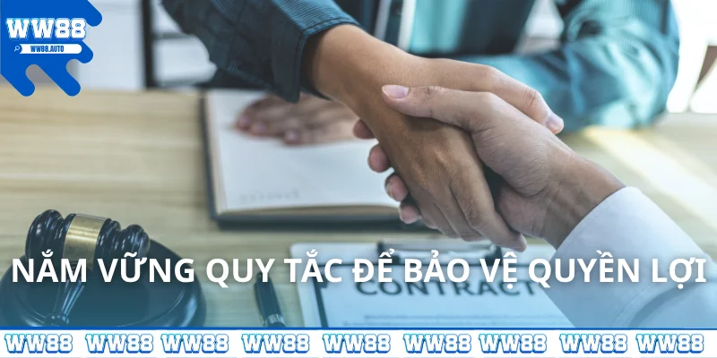 Nắm vững quy tắc để bảo vệ quyền lợi