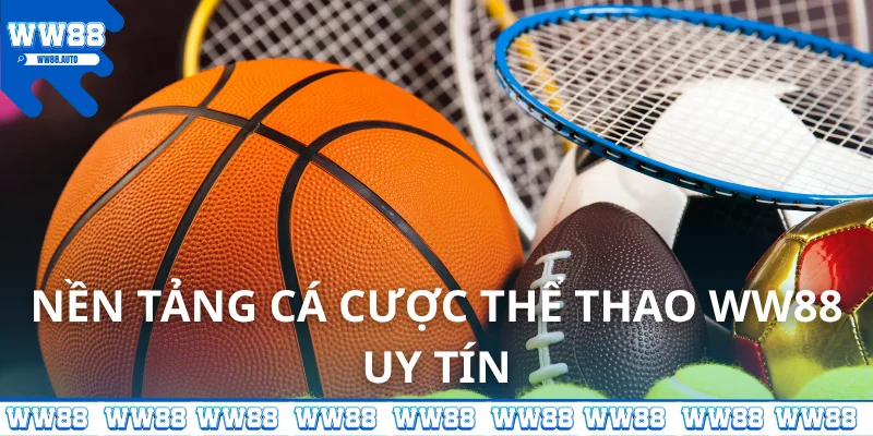 Nền tảng cá cược thể thao WW88 uy tín