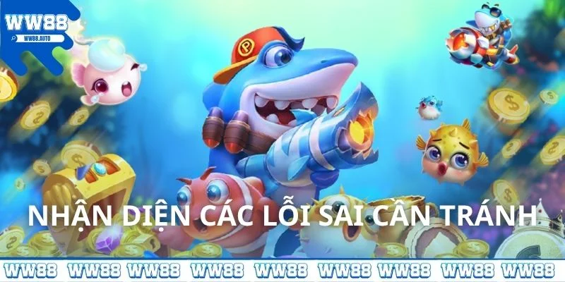 Nhận diện các lỗi sai cần tránh
