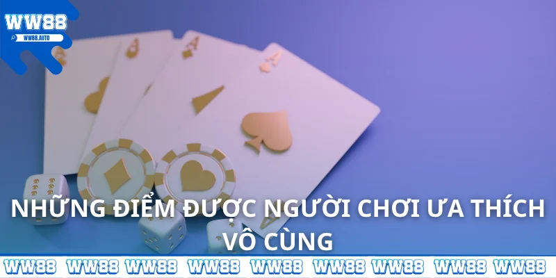 Những điểm được người chơi ưa thích vô cùng