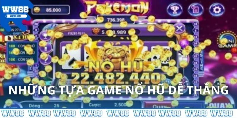 Những tựa game nổ hũ uy tín dễ thắng nhất hiện nay
