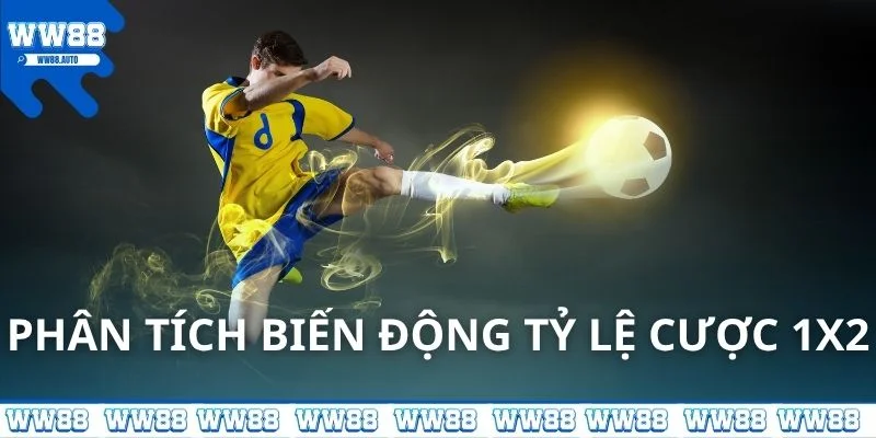 Phân tích biến động tỷ lệ cược 1X2