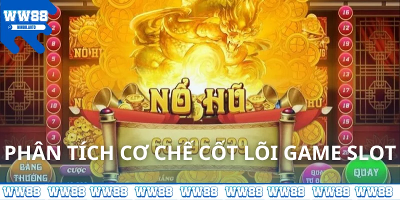 Phân tích cơ chế cốt lõi game nổ hũ